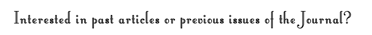 Interested in past articles or previous issues of the Journal? 